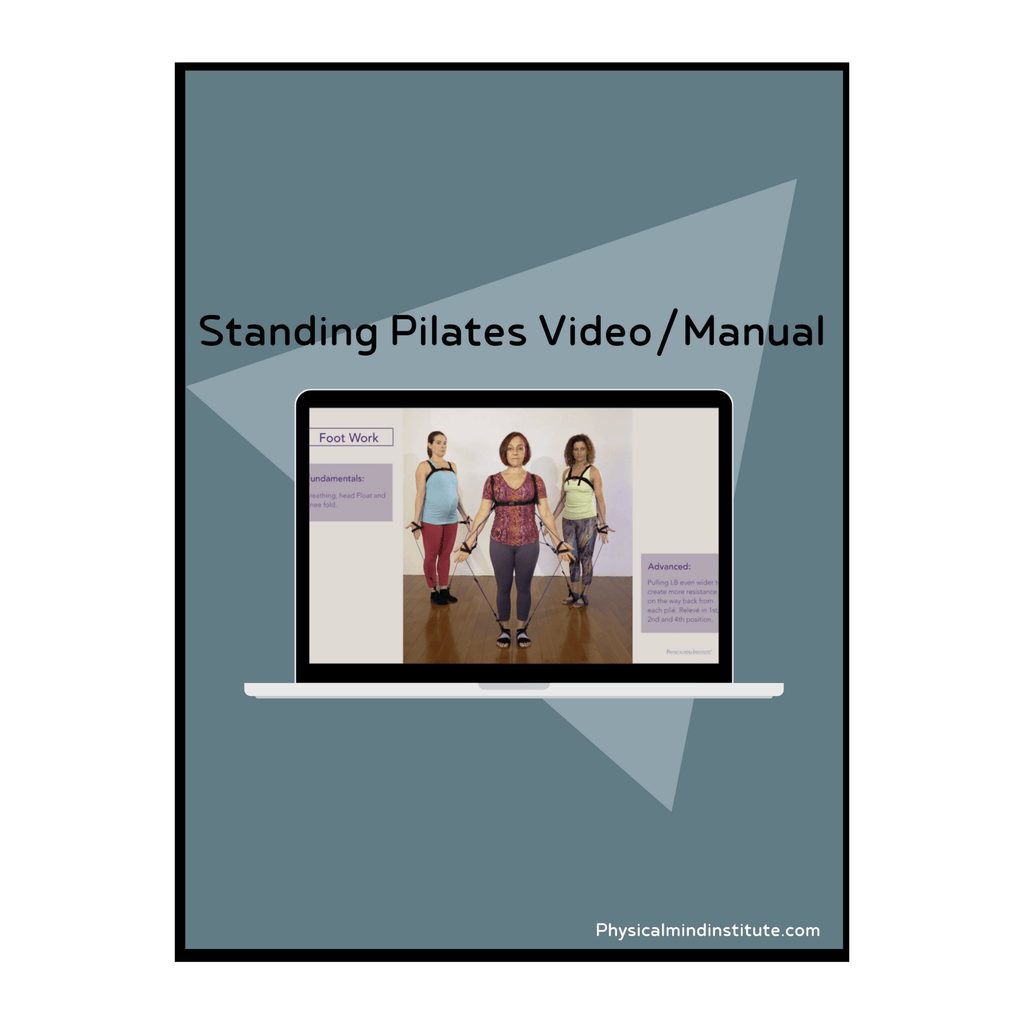 Standing Pilates Video/Manual - PhysicalMind Institute