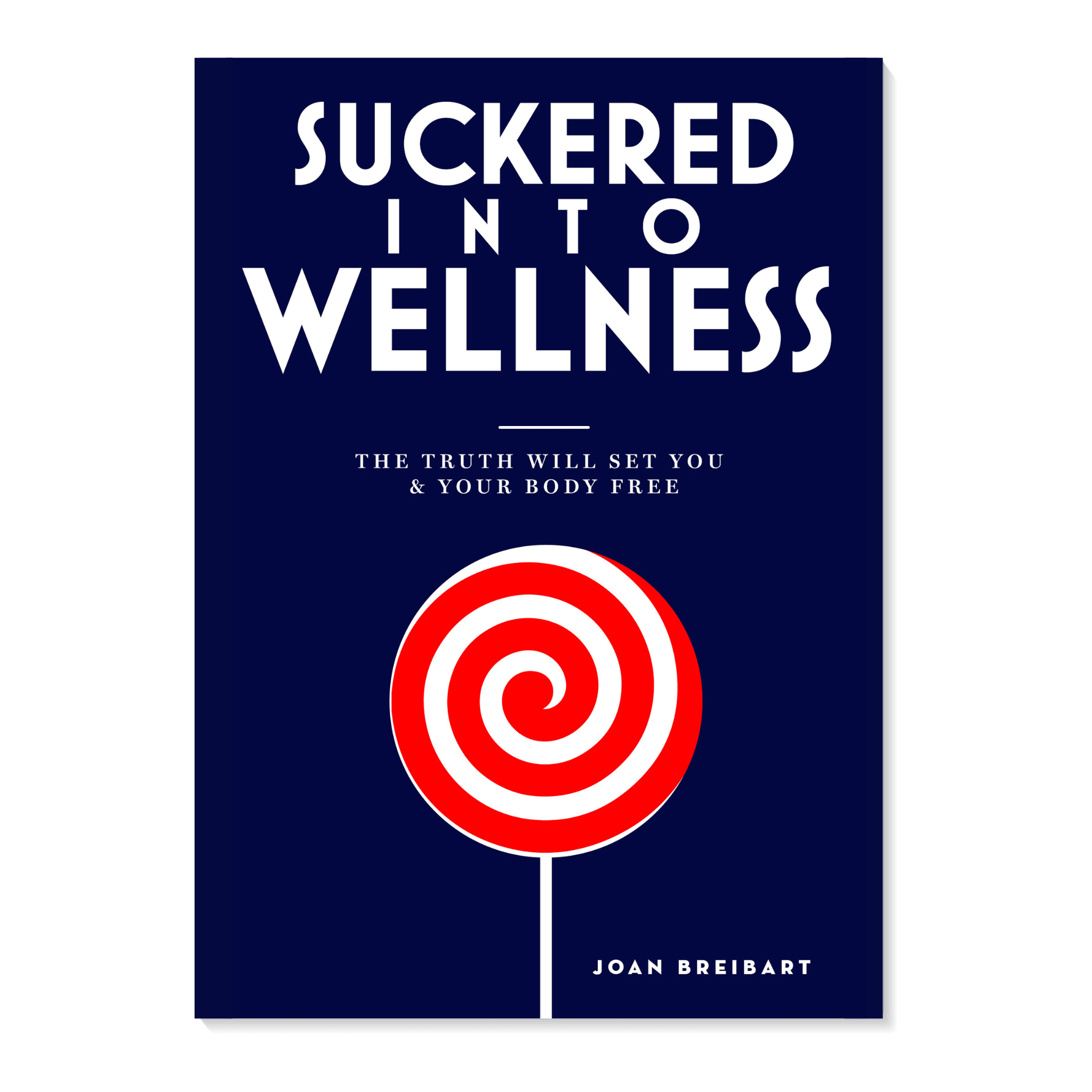 Suckered Into Wellness - PhysicalMind Institute