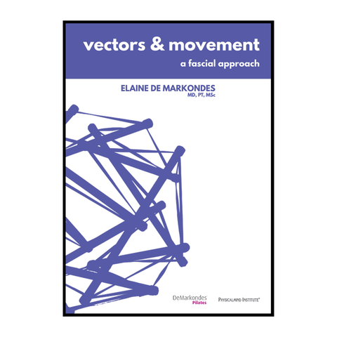 Vectors & Movement: a Fascial Approach - PhysicalMind Institute