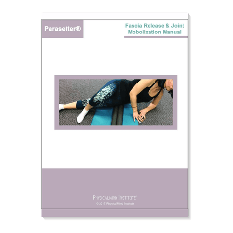 Fascia Release & Joint Mobilization Manual - PhysicalMind Institute